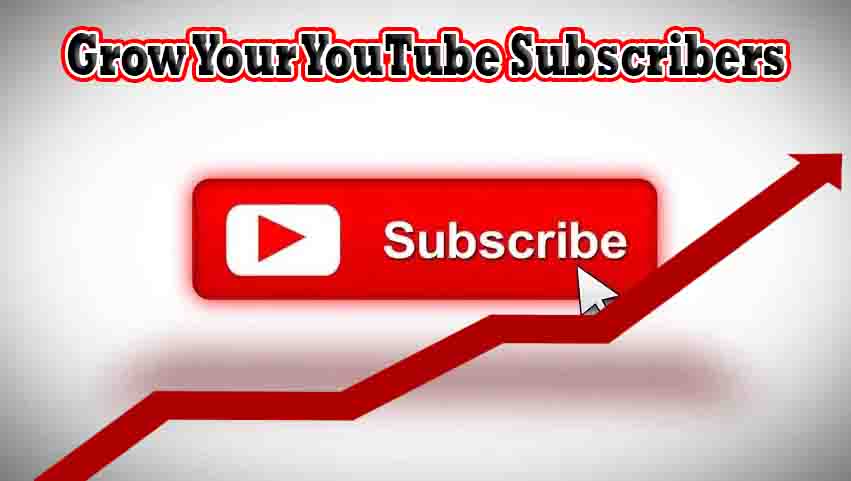 Grow Your YouTube Subscribers